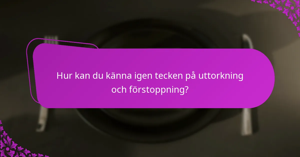 Hur kan du känna igen tecken på uttorkning och förstoppning?