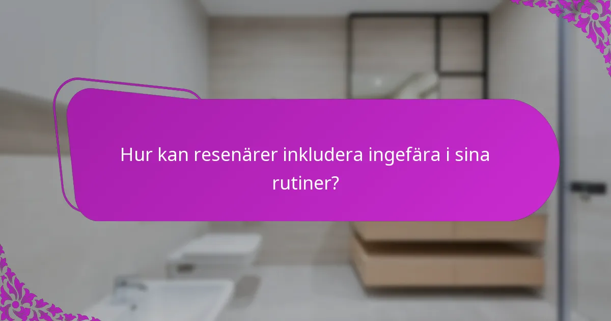 Hur kan resenärer inkludera ingefära i sina rutiner?