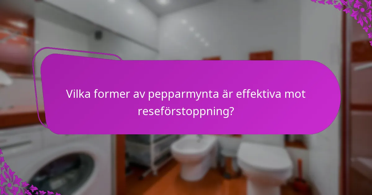 Vilka former av pepparmynta är effektiva mot reseförstoppning?