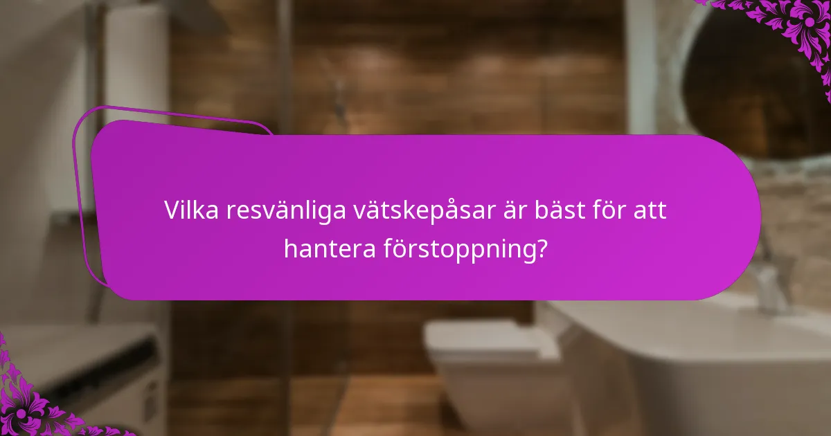 Vilka resvänliga vätskepåsar är bäst för att hantera förstoppning?
